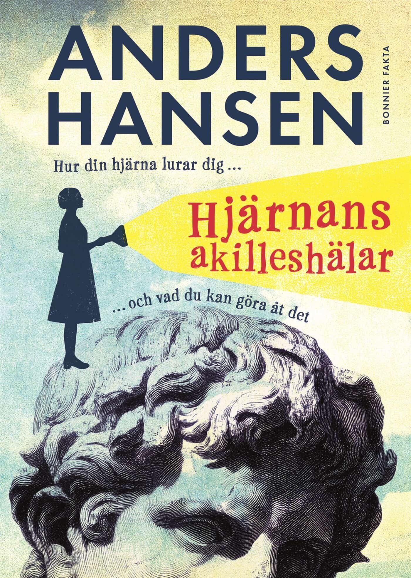 Hjärnans akilleshälar : hur din hjärna lurar dig, och vad du kan göra åt det